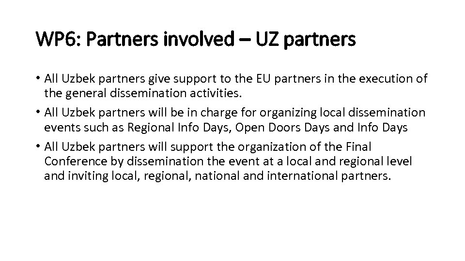 WP 6: Partners involved – UZ partners • All Uzbek partners give support to