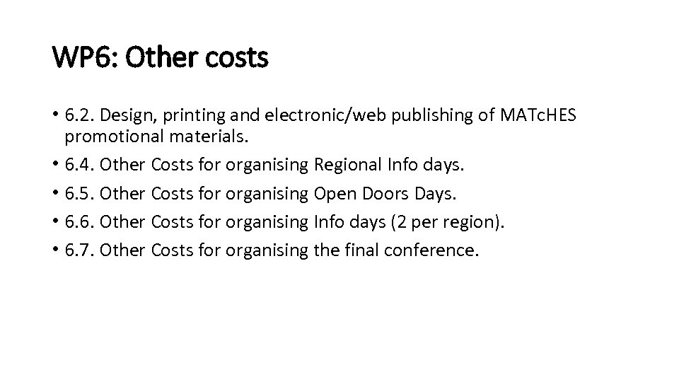 WP 6: Other costs • 6. 2. Design, printing and electronic/web publishing of MATc.