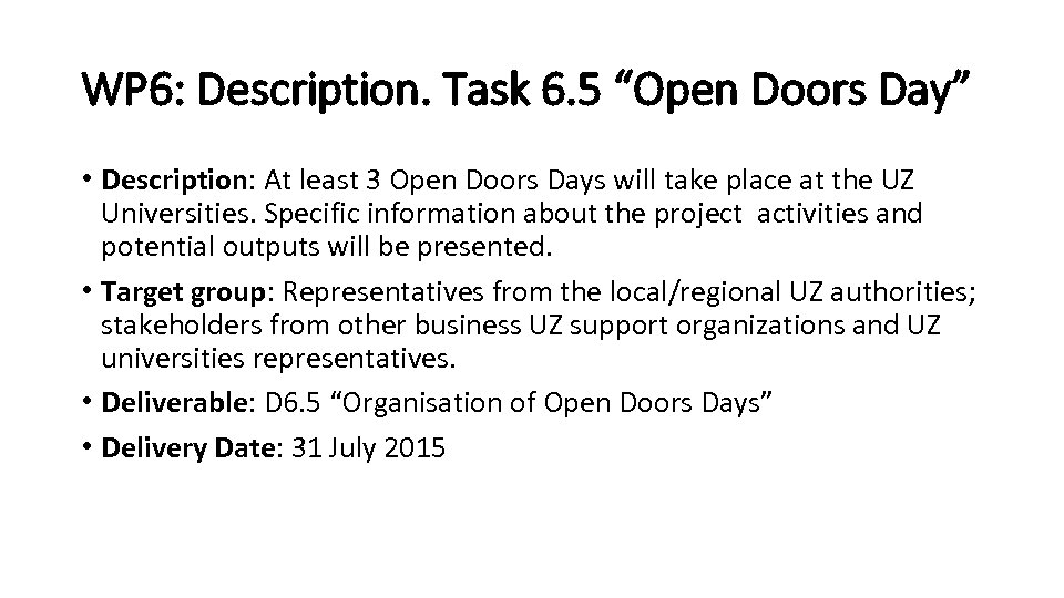 WP 6: Description. Task 6. 5 “Open Doors Day” • Description: At least 3