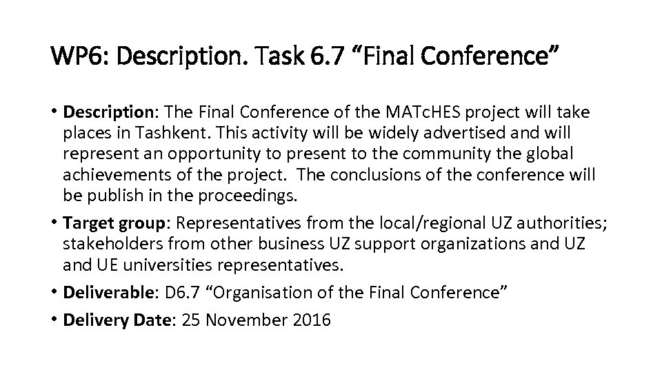 WP 6: Description. Task 6. 7 “Final Conference” • Description: The Final Conference of