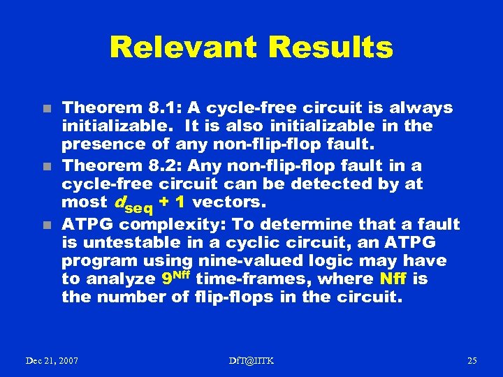 Relevant Results n n n Theorem 8. 1: A cycle-free circuit is always initializable.
