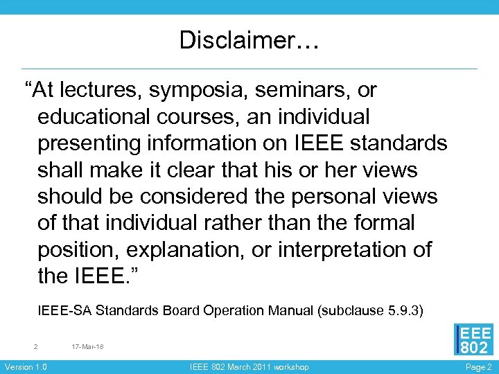 Disclaimer… “At lectures, symposia, seminars, or educational courses, an individual presenting information on IEEE