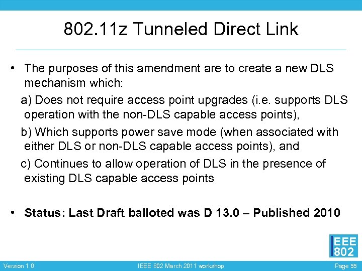 802. 11 z Tunneled Direct Link • The purposes of this amendment are to