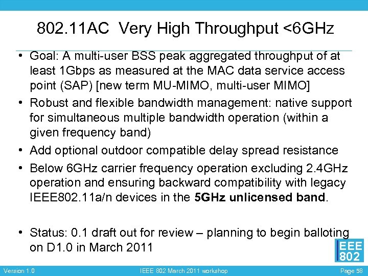 802. 11 AC Very High Throughput <6 GHz • Goal: A multi-user BSS peak