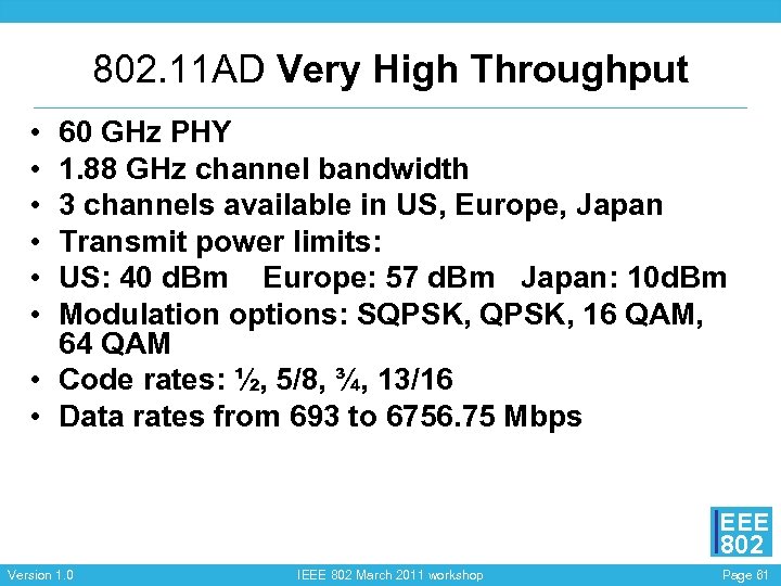 802. 11 AD Very High Throughput • • • 60 GHz PHY 1. 88