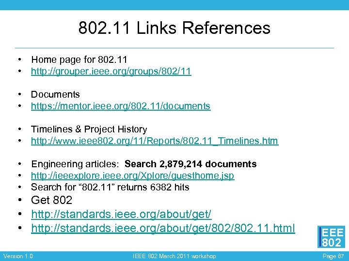 802. 11 Links References • Home page for 802. 11 • http: //grouper. ieee.