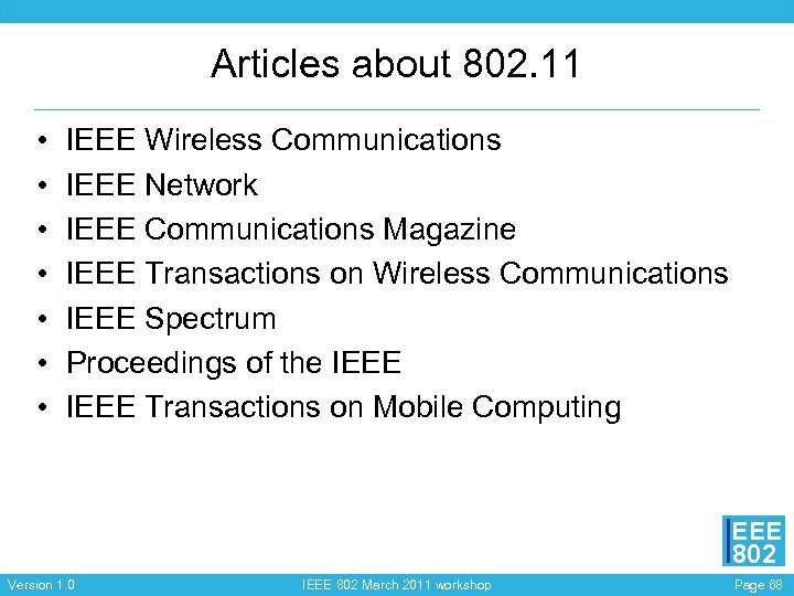 Articles about 802. 11 • • IEEE Wireless Communications IEEE Network IEEE Communications Magazine