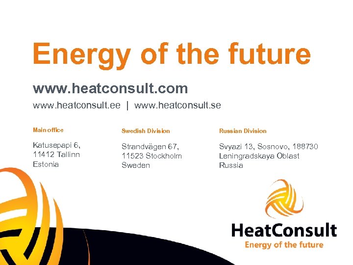 Energy of the future www. heatconsult. com www. heatconsult. ee | www. heatconsult. se