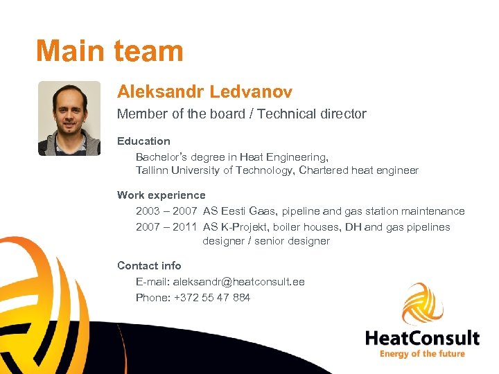 Main team Aleksandr Ledvanov Member of the board / Technical director Education Bachelor’s degree