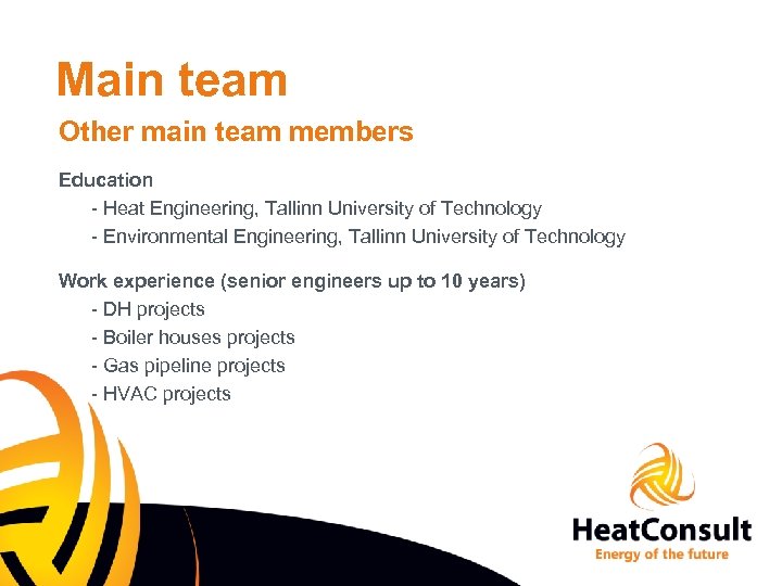 Main team Other main team members Education - Heat Engineering, Tallinn University of Technology