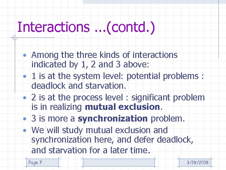 Interactions. . . (contd. ) • Among the three kinds of interactions • •