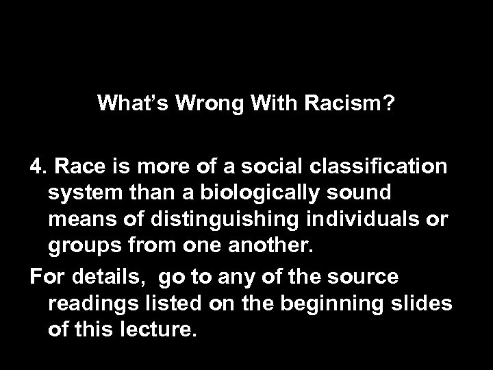 What’s Wrong With Racism? 4. Race is more of a social classification system than