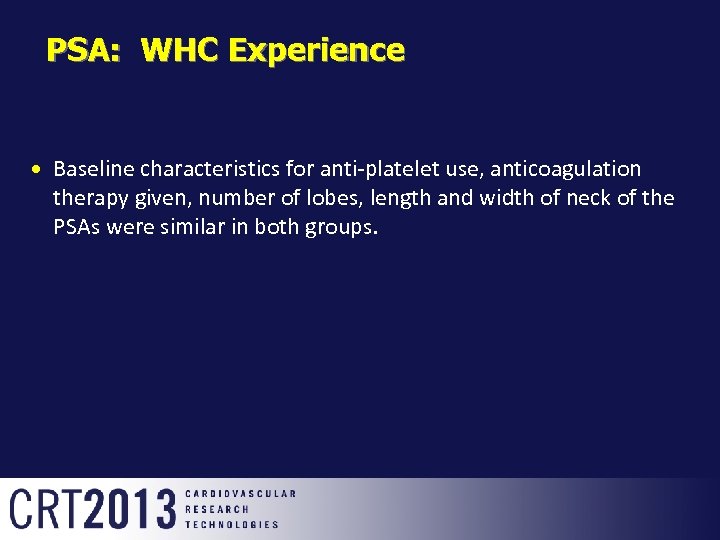 PSA: WHC Experience Baseline characteristics for anti-platelet use, anticoagulation therapy given, number of lobes,