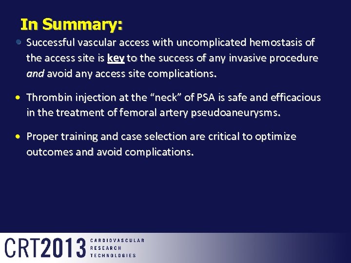 In Summary: Successful vascular access with uncomplicated hemostasis of the access site is key