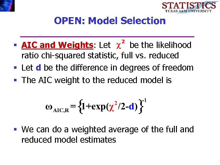 OPEN: Model Selection § AIC and Weights: Let be the likelihood ratio chi-squared statistic,