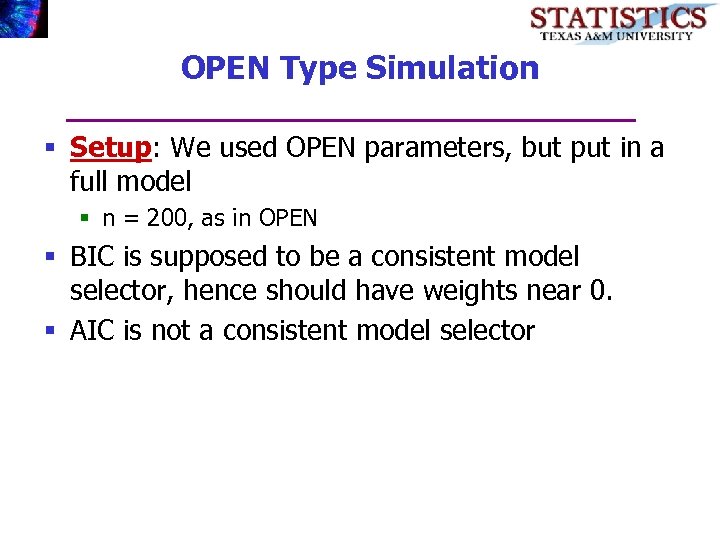 OPEN Type Simulation § Setup: We used OPEN parameters, but put in a full