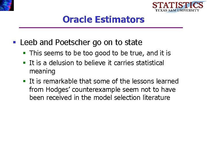 Oracle Estimators § Leeb and Poetscher go on to state § This seems to