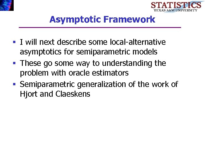 Asymptotic Framework § I will next describe some local-alternative asymptotics for semiparametric models §