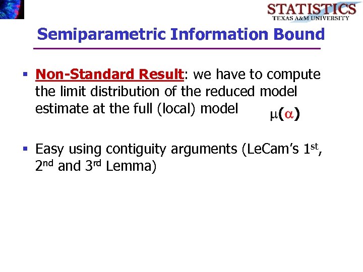 Semiparametric Information Bound § Non-Standard Result: we have to compute the limit distribution of