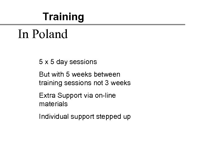 Training In Poland 5 x 5 day sessions But with 5 weeks between training