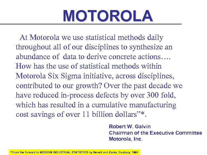 MOTOROLA “At Motorola we use statistical methods daily throughout all of our disciplines to