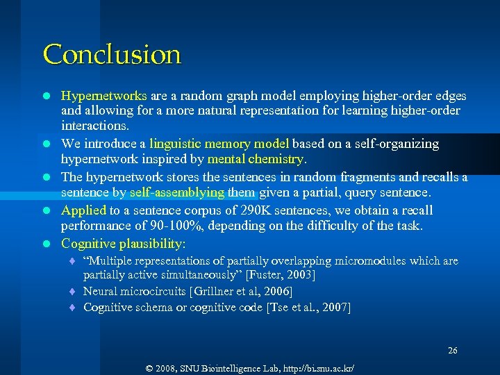 Conclusion l l l Hypernetworks are a random graph model employing higher-order edges and