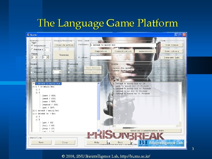The Language Game Platform 3 © 2008, SNU Biointelligence Lab, http: //bi. snu. ac.