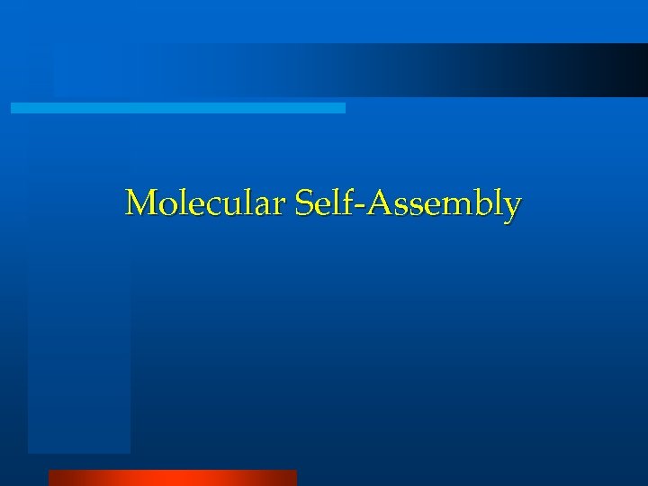 Molecular Self-Assembly 