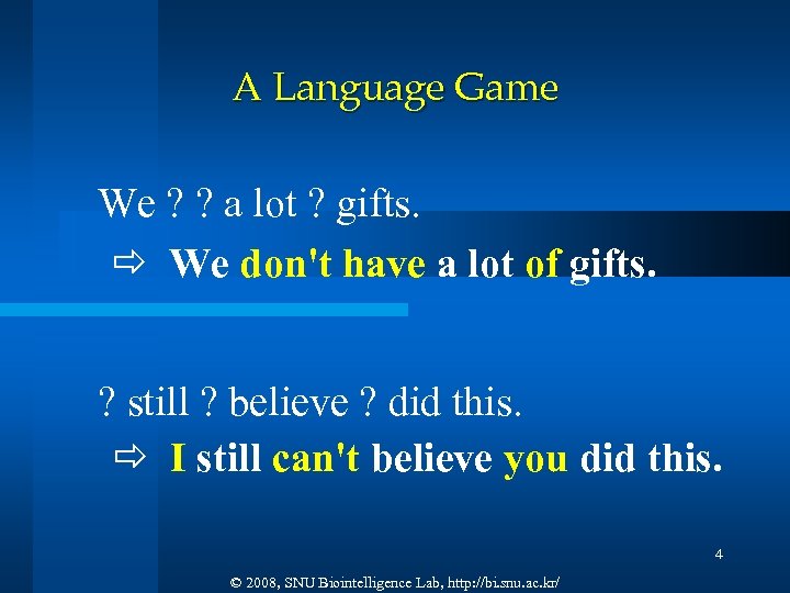 A Language Game We ? ? a lot ? gifts. We don't have a