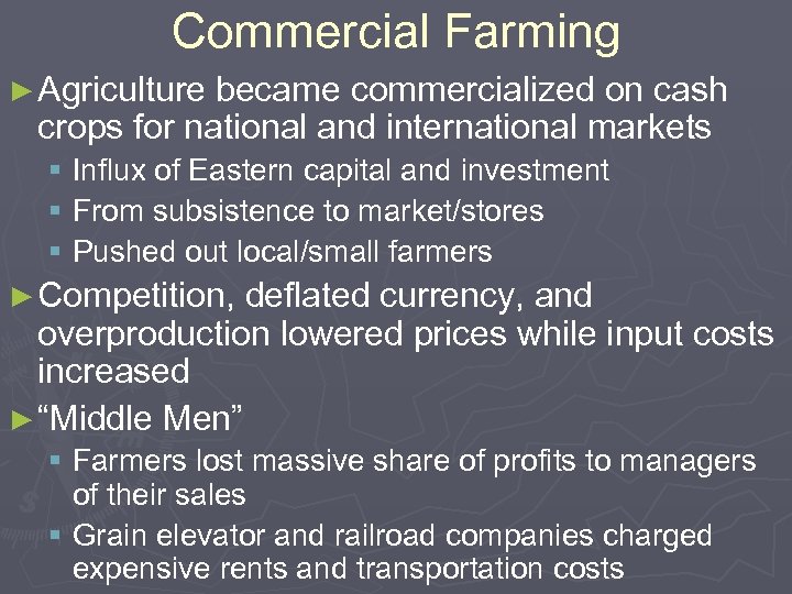 Commercial Farming ► Agriculture became commercialized on cash crops for national and international markets