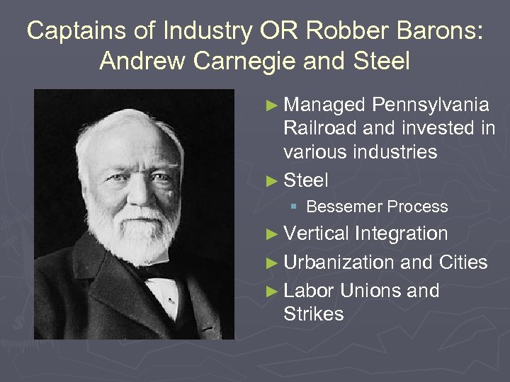 Captains of Industry OR Robber Barons: Andrew Carnegie and Steel ► Managed Pennsylvania Railroad