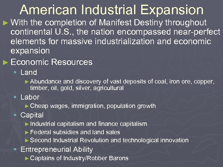 American Industrial Expansion ► With the completion of Manifest Destiny throughout continental U. S.