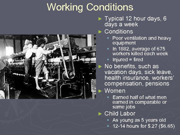 Working Conditions Typical 12 hour days, 6 days a week ► Conditions ► §