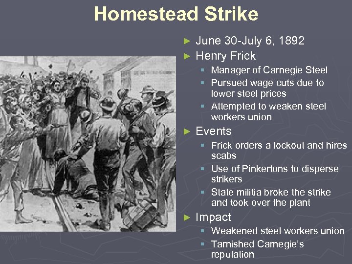 Homestead Strike June 30 -July 6, 1892 ► Henry Frick ► § Manager of