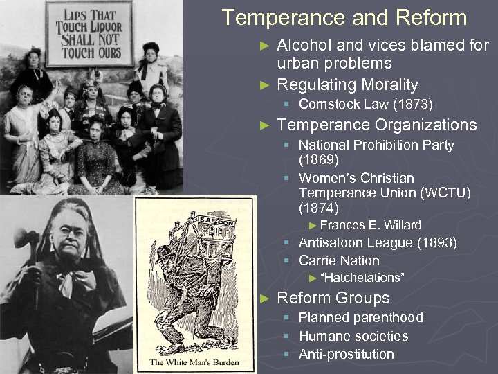 Temperance and Reform Alcohol and vices blamed for urban problems ► Regulating Morality ►