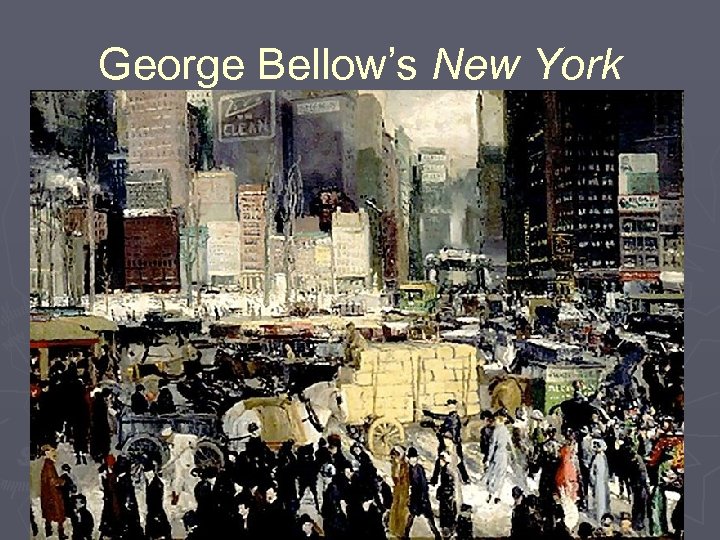 George Bellow’s New York 