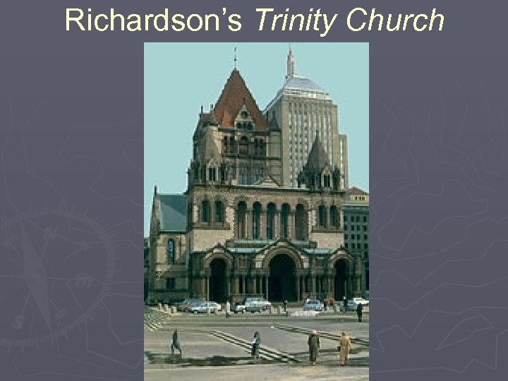 Richardson’s Trinity Church 