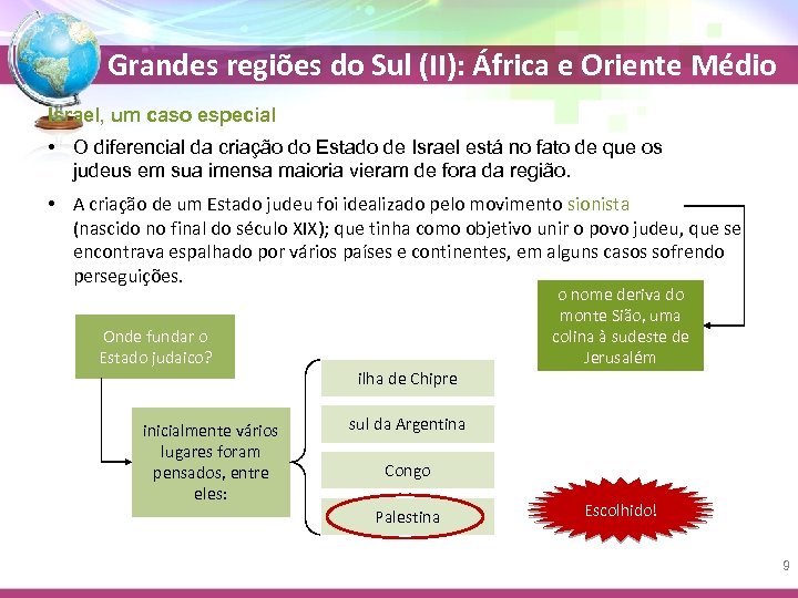 Grandes regiões do Sul (II): África e Oriente Médio Israel, um caso especial •