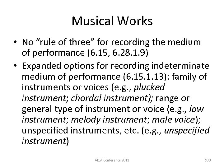 Musical Works • No “rule of three” for recording the medium of performance (6.