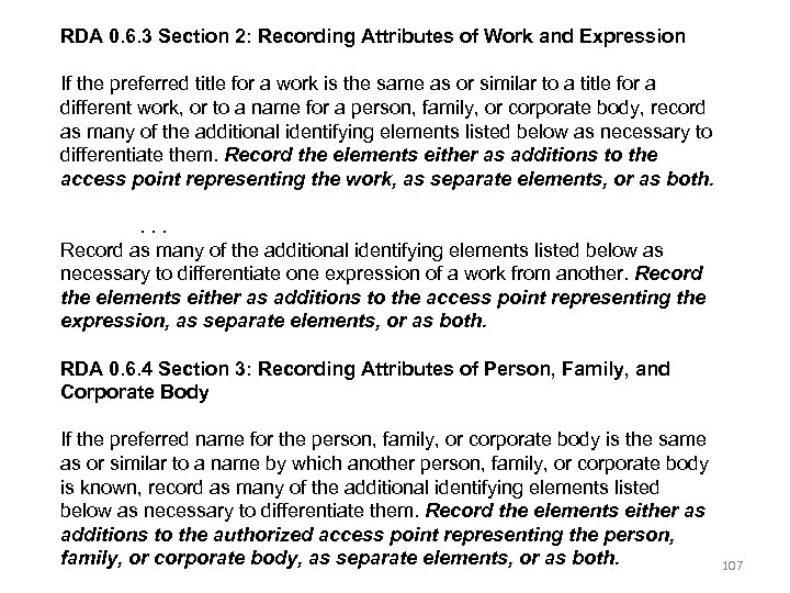 RDA 0. 6. 3 Section 2: Recording Attributes of Work and Expression If the