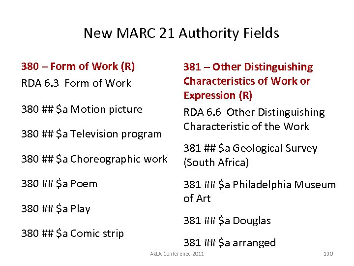 New MARC 21 Authority Fields 380 – Form of Work (R) RDA 6. 3