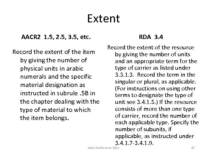 Extent AACR 2 1. 5, 2. 5, 3. 5, etc. RDA 3. 4 Record