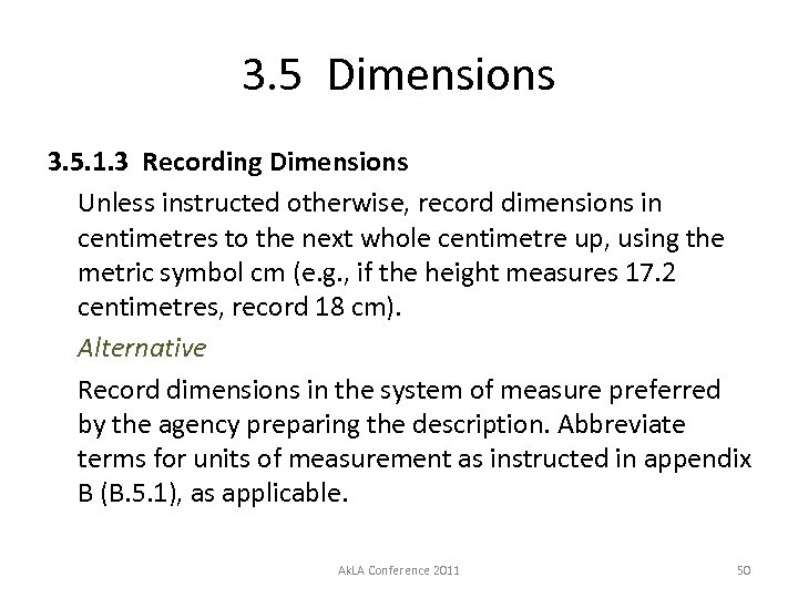 3. 5 Dimensions 3. 5. 1. 3 Recording Dimensions Unless instructed otherwise, record dimensions