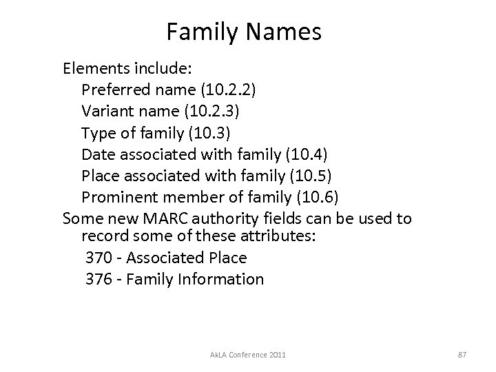 Family Names Elements include: Preferred name (10. 2. 2) Variant name (10. 2. 3)