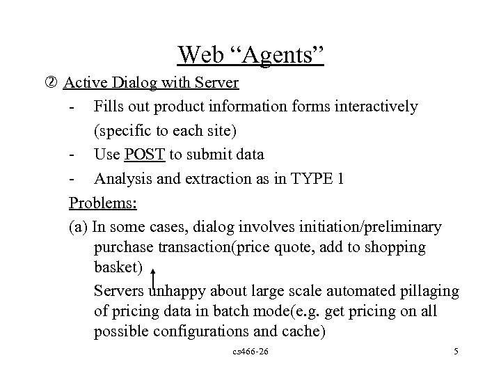 Web “Agents” Active Dialog with Server - Fills out product information forms interactively (specific