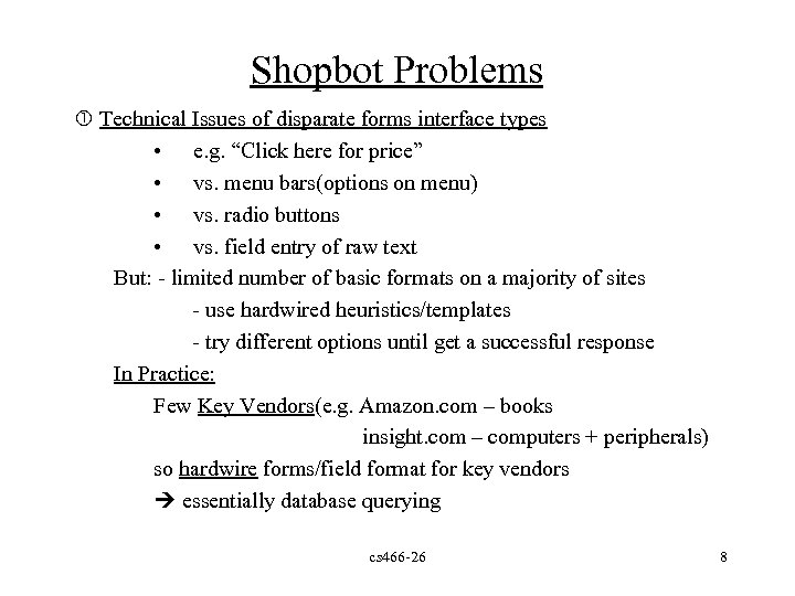 Shopbot Problems Technical Issues of disparate forms interface types • e. g. “Click here