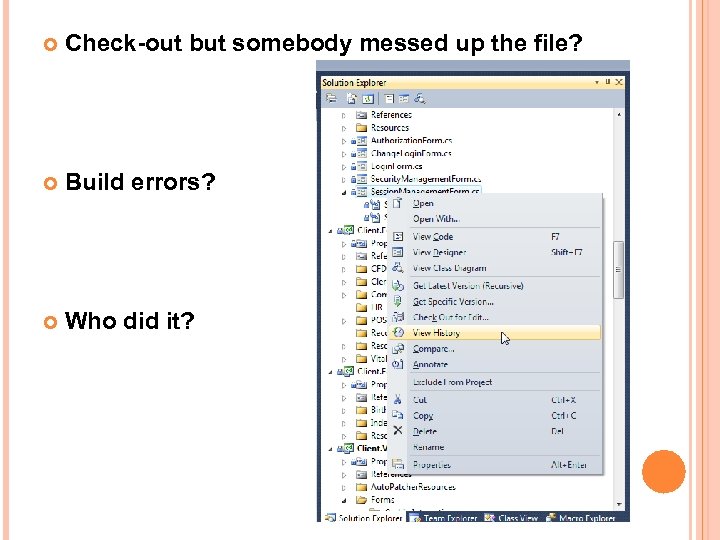  Check-out but somebody messed up the file? Build errors? Who did it? 