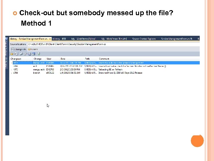  Check-out but somebody messed up the file? Method 1 