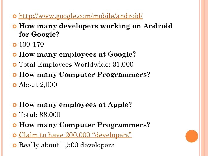 http: //www. google. com/mobile/android/ How many developers working on Android for Google? 100 -170