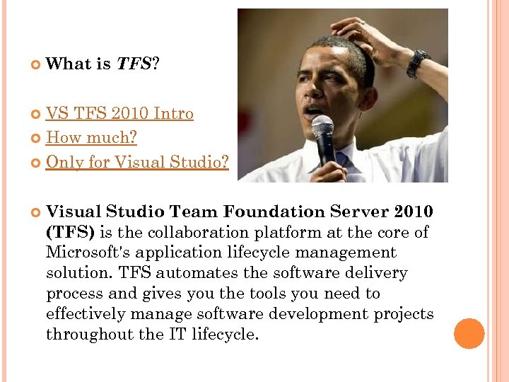  What is TFS? VS TFS 2010 Intro How much? Only for Visual Studio?